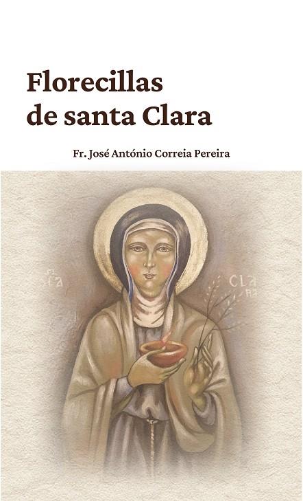 FLORECILLAS DE SANTA CLARA | 9788472403536 | CORREIA, JOSE ANTONIO