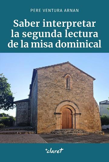 SABER INTERPRETAR LA SEGUNDA LECTURA DE LA MISA DOMINICAL | 9788491365501 | VENTURA ARNAN, PERE