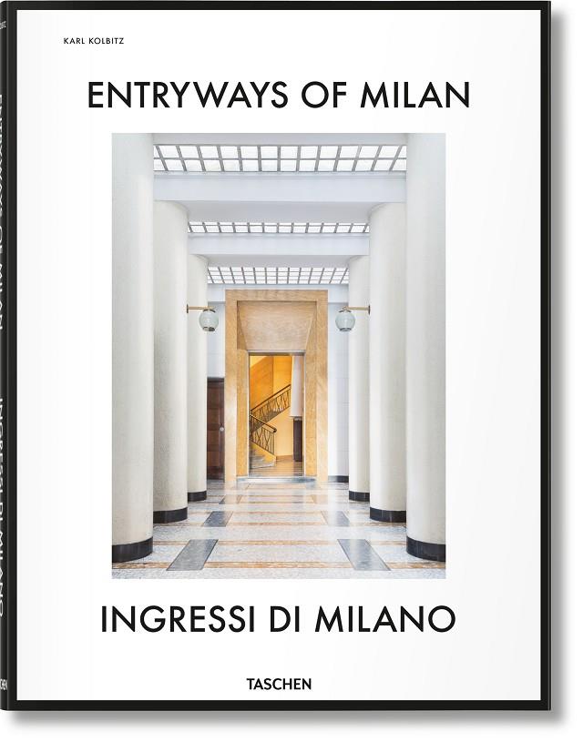 ENTRYWAYS OF MILAN. INGRESSI DI MILANO | 9783836564182 | KISH, BRIAN/SHERER, DANIEL/BALLABIO, FABRIZIO/SIGNORI, GRAZIA/HOCKEMEYER, LISA/SPARKE, PENNY