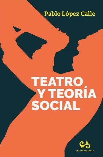 TEATRO Y TEORÍA SOCIAL | 9788485209866