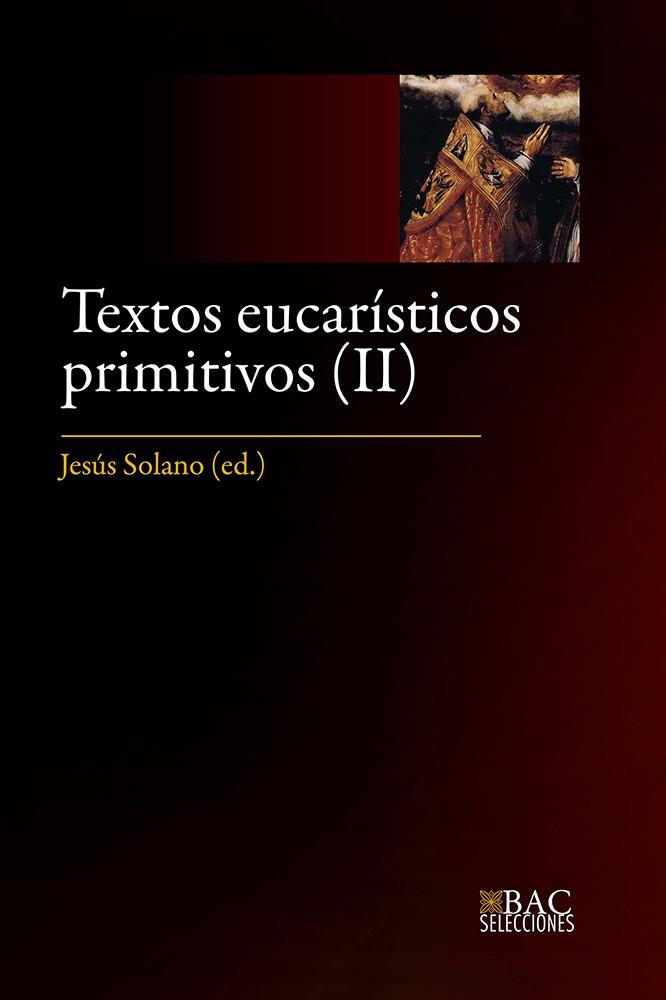 TEXTOS EUCARÍSTICOS PRIMITIVOS II SIGLOS V AL VIII | 9788422022305 | SOLANO, JESÚS