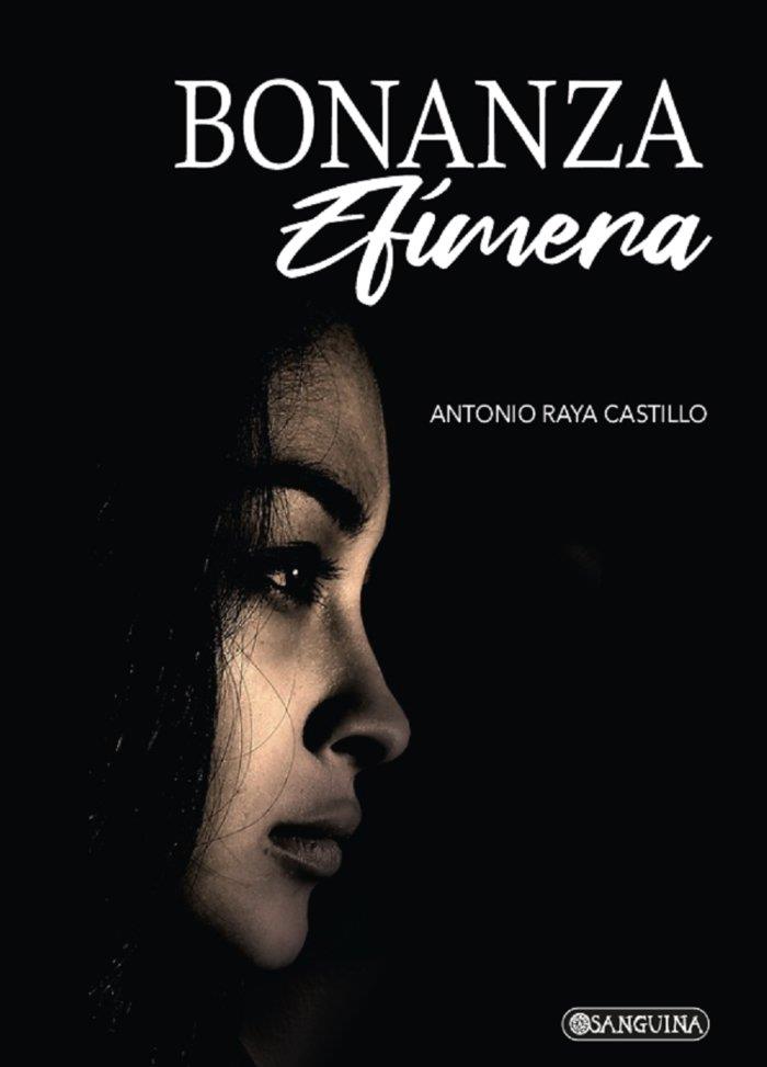 BONANZA EFÍMERA | 9788412702774 | RAYA CASTILLO, ANTONIO