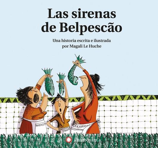 SIRENAS DE BELPESCAO, LAS | 9788494743269 | LE HUCHE, MAGALI