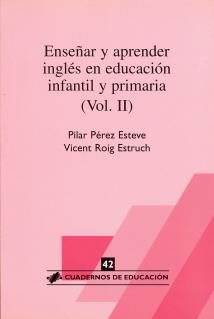 ENSEÑAR Y APRENDER INGLES EN EDUCACION INFANTIL Y PRIMARIA - II | 9788496108097 | PÉREZ ESTEVE / ROIG ESTRUCH