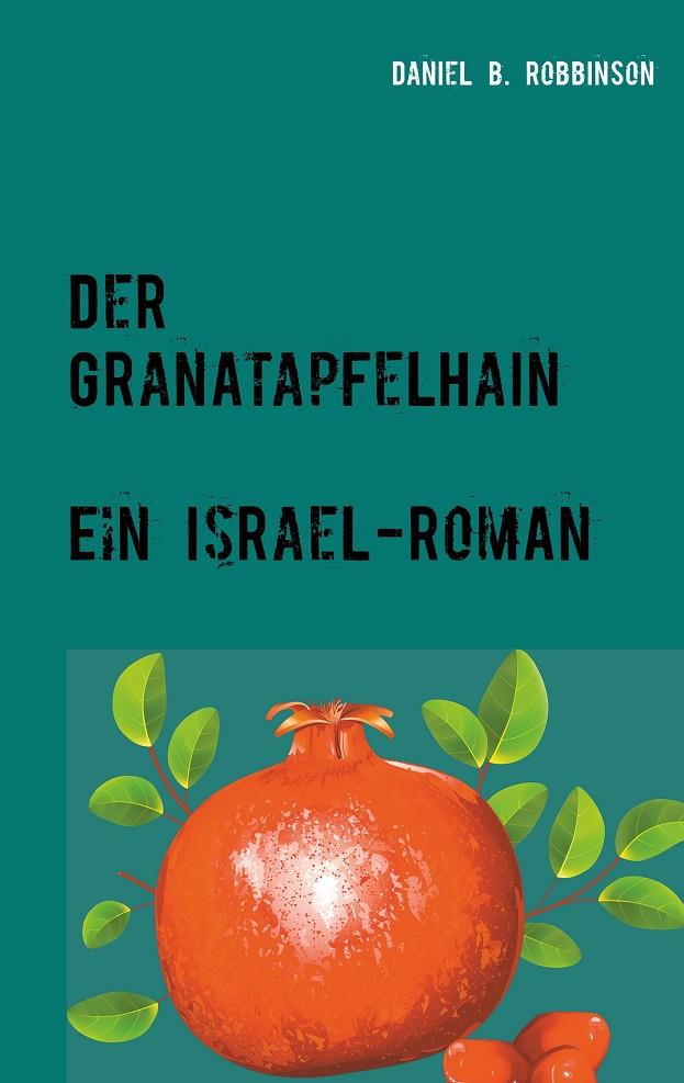 DER GRANATAPFELHAIN | 9783750421875 | ROBBINSON, DANIEL B.