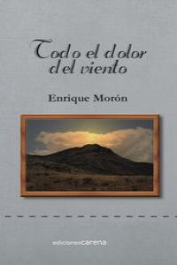 TODO EL DOLOR DEL VIENTO | 9788416054060 | MORON, ENRIQUE