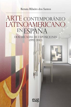 ARTE CONTEMPORÁNEO LATINOAMERICANO EN ESPAÑA | 9788433863874 | RIBEIRO DOS SANTOS, RENATA