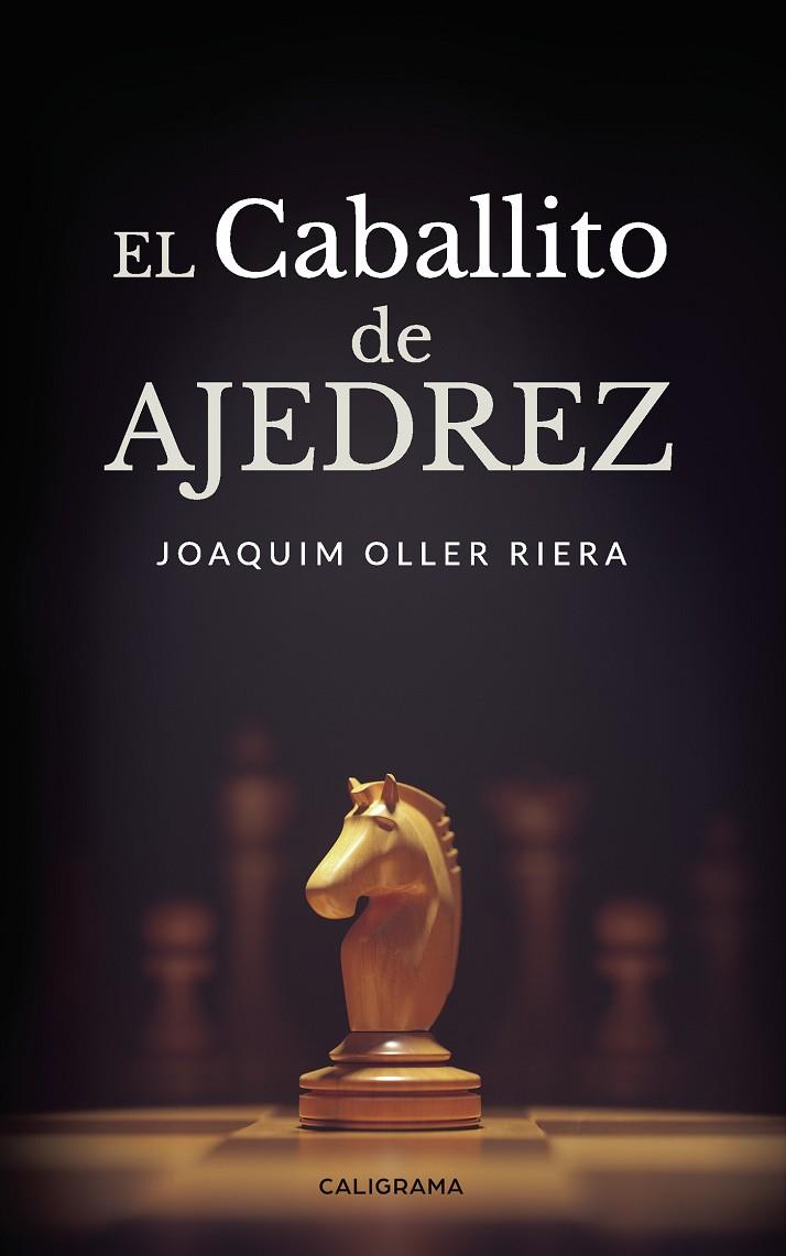 CABALLITO DE AJEDREZ, EL | 9788417772901 | OLLER RIERA, JOAQUIM