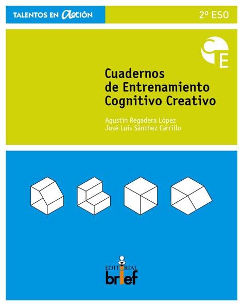 CUADERNO DE ENTRENAMIENTO COGNITIVO-CREATIVO (2.º ESO) | 9788415204251 | REGADERA LÓPEZ, AGUSTÍN / SÁNCHEZ CARRILLO, JOSÉ LUIS