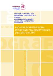 HACIA UNA IDENTIDAD EUROPEA EN MATERIA DE SEGURIDAD Y DEFENSA : ¿REALIDAD O UTOPÍA? | 9788413130729 | DEL MAR GARCÍA RICO, ELENA