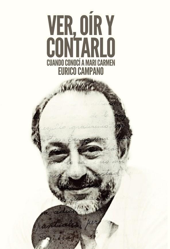 VER, OIR Y CONTARLO | 9788419764966 | CAMPANO, EURICO