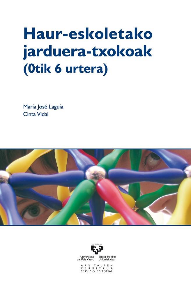HAUR-ESKOLETAKO JARDUERA-TXOKOAK (0TIK 6 URTERA) | 9788498600537 | LAGUÍA PÉREZ, MARÍA JOSÉ / VIDAL ALTADILL, CINTA