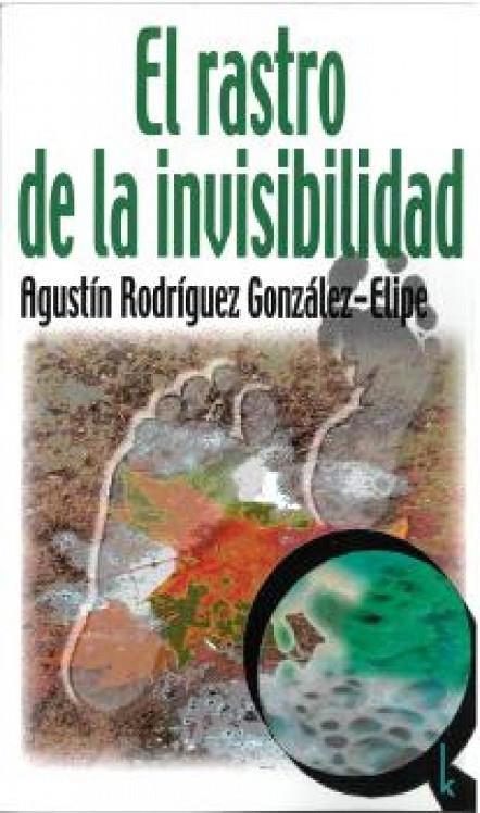RASTRO DE LA INVISIBILIDAD, EL | 9783944203737 | RODRIGUEZ GONZALEZ-ELIPE, AGUSTÍN
