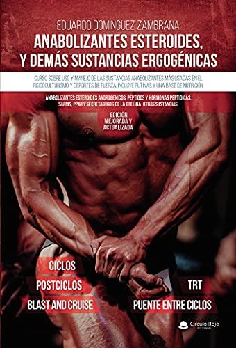ANABOLIZANTES ESTEROIDES Y DEMÁS SUSTANCIAS ERGOGÉNICAS : CURSO SOBRE USO Y MANEJO DE LAS SUSTANCIAS ANABOLIZANTES MÁS USADAS EN EL FISIOCULTURISMO Y | 9788411040679 | DOMÍNGUEZ ZAMBRANA, EDUARDO