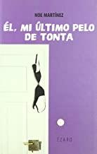 ÉL, MI ULTIMO PELO DE TONTA | 9788493388881 | MARTINEZ, NOE
