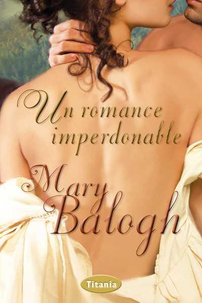 ROMANCE IMPERDONABLE, UN | 9788492916498 | BALOGH, MARY