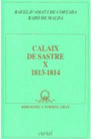 CALAIX DE SASTRE, VOL. X (1813-1814) | 9788472568051 | D'AMAT I DE CORTADA, RAFAEL. BARÓ DE MALDÀ