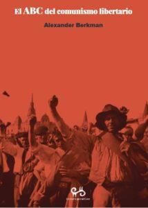 ABC DEL COMUNISMO LIBERTARIO, EL | 9788485209521 | BERKMAN, ALEXANDER