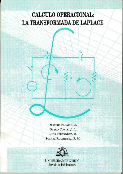 CÁLCULO OPERACIONAL. LA TRANSFORMADA DE LAPLACE | 9788474687491 | MATEOS PALACIO, JULIO / OTERO CORTE, J.A. / RÍOS FERNÁNDEZ, REYES