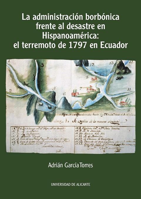 ADMINISTRACIÓN BORBÓNICA FRENTE AL DESASTRE EN HISPANOAMÉRICA, LA | 9788413021249 | GARCÍA TORRES, ADRIÁN