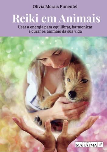 REIKI EM ANIMAIS | 9789898522764 | MORAIS PIMENTEL, OLÍVIA