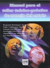 MANUAL PARA EL TALLER TEÓRICO-PRÁCTICO DE MANEJO DEL ESTRÉS | 9789707220409 | DOMÍNGUEZ TREJO, BENJAMÍN