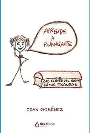 APRENDE A FINANCIARTE. LAS CLAVES DEL ÉXITO EN TUS FINANZAS | 9788412139709 | GIMENEZ, JOAN