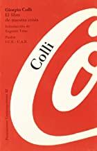 LIBRO DE NUESTRA CRISIS, EL | 9788475096339 | COLLI, GIORGIO