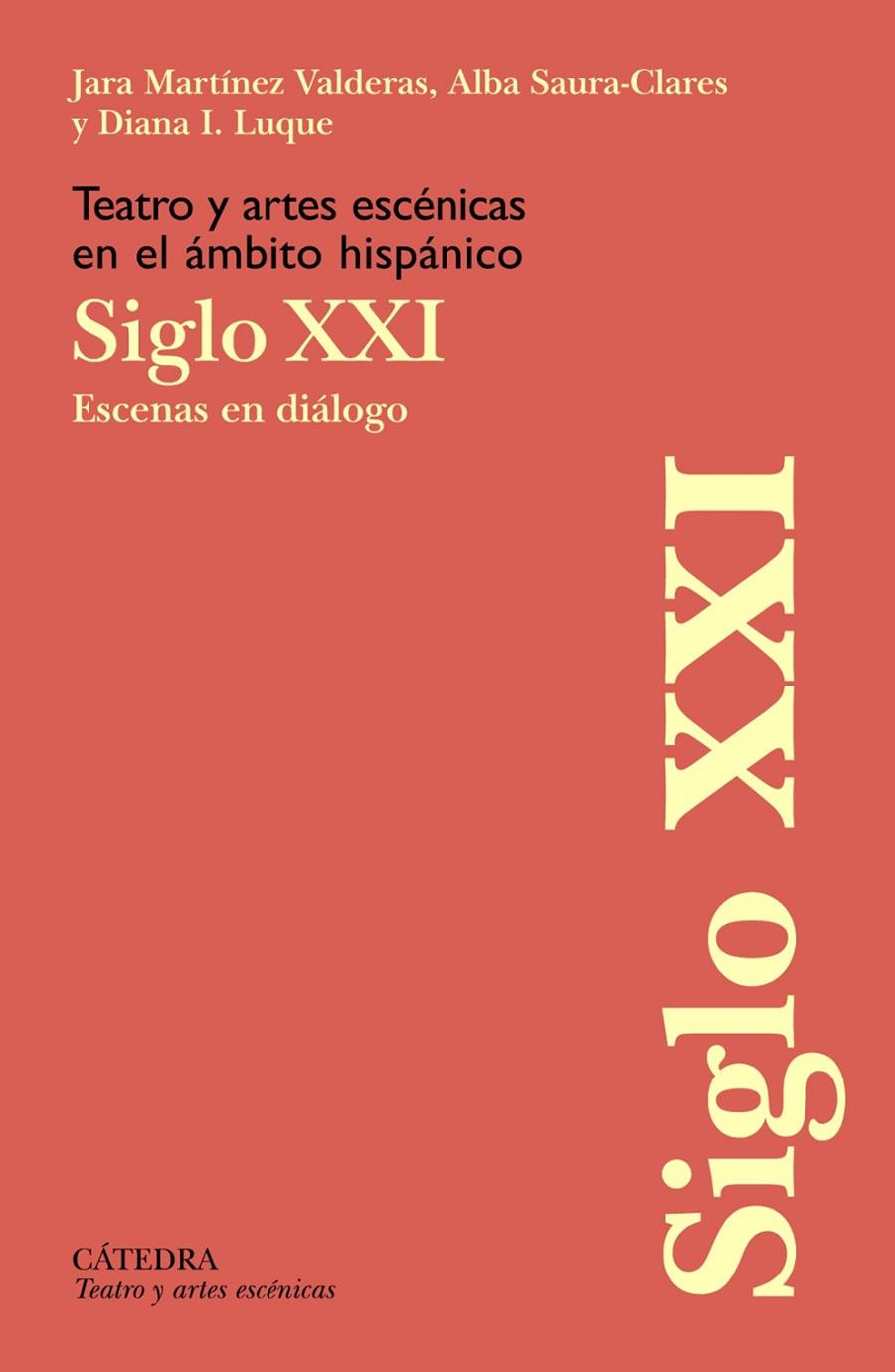 TEATRO Y ARTES ESCÉNICAS EN EL ÁMBITO HISPÁNICO. SIGLO XXI | 9788437646961 | MARTÍNEZ VALDERAS, JARA / SAURA-CLARES, ALBA / LUQUE, DIANA I.