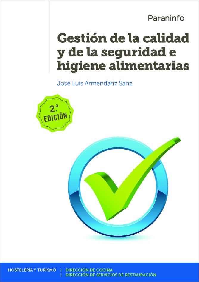 GESTIÓN DE LA CALIDAD Y DE LA SEGURIDAD E HIGIENE ALIMENTARIAS (2ª EDICIÓN 2019) | 9788428340939 | ARMENDÁRIZ SANZ, JOSÉ LUIS