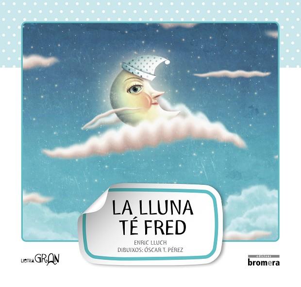LLUNA TÉ FRED, LA (LLIGADA I PAL) | 9788415390176 | LLUCH, ENRIC