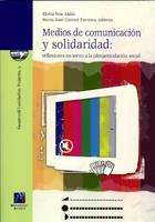 MEDIOS DE COMUNICACIÓN Y SOLIDARIDAD: REFLEXIONES ENTORNO A LA (DES)ARTICULACIÓN SOCIAL | 9788480215718 | GÁMEZ FUENTES, MARÍA JOSÉ