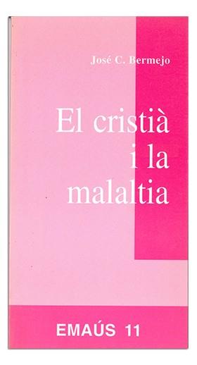 CRISTIÀ I LA MALALTIA, EL | 9788474673081 | BERMEJO HIGUERA, JOSE CARLOS