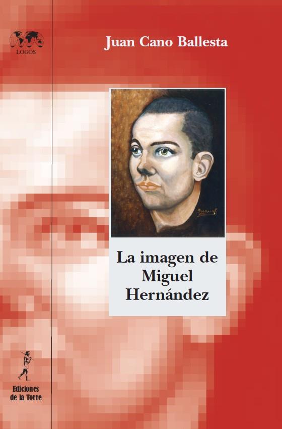 IMAGEN DE MIGUEL HERNÁNDEZ, LA | 9788479604110 | CANO BALLESTA, JUAN