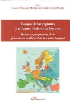 EUROPA DE LAS REGIONES Y EL FUTURO FEDERAL DE EUROPA | 9788413240947 | BENGOETXEA, JOXERRAMON