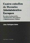 CUATRO ESTUDIOS DE DERECHO ADMINISTRATIVO EUROPEO | 9788481519419 | RODRIGUEZ-ARANA MUÑOZ, JAIME
