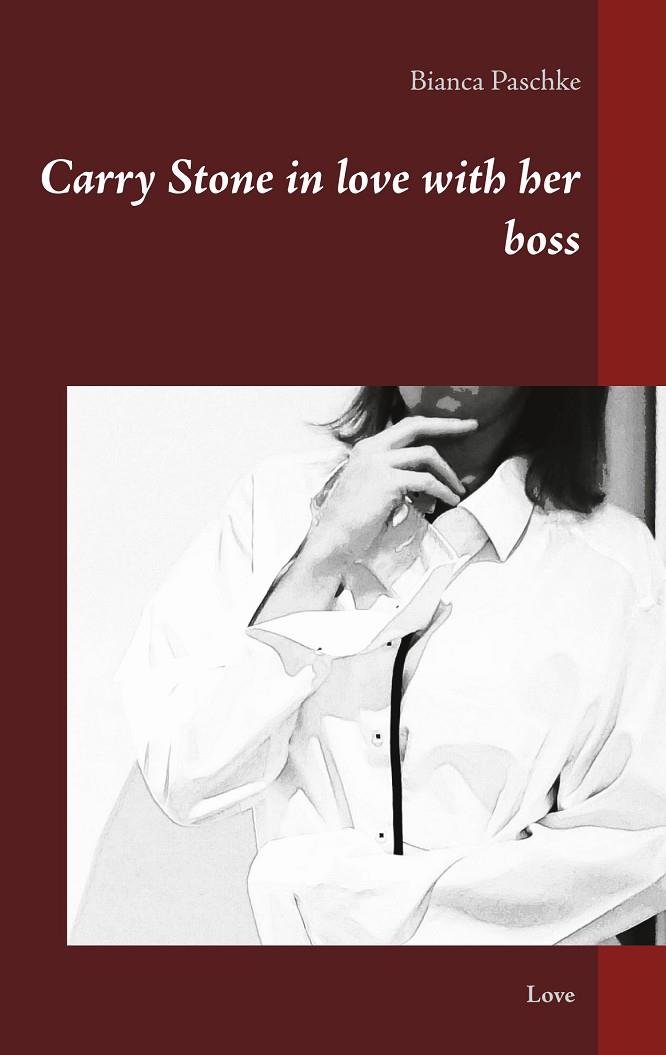 CARRY STONE IN LOVE WITH HER BOSS | 9783751907774 | PASCHKE, BIANCA