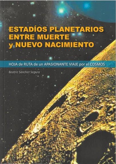 ESTADIOS PLANETARIOS ENTRE MUERTE Y NUEVO NACIMIENTO | 9788418919077 | SÁNCHEZ SEGURA, BEATRIZ