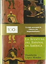 AVENTURA DEL ESPAÑOL EN AMÉRICA, LA | 9788467019926 | LÓPEZ MORALES, HUMBERTO