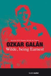 WILDE BEING EARNEST | 9788480488419 | GALAN, OZKAR