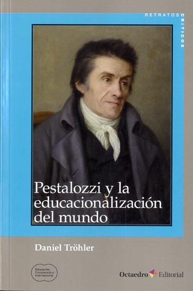 PESTALOZZI Y LA EDUCACIONALIZACIÓN DEL MUNDO | 9788499215297 | TRÖHLER, DANIEL