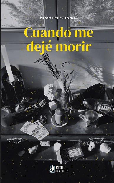 CUANDO ME DEJÉ MORIR | 9791387807160 | PÉREZ DORTA, NOAH