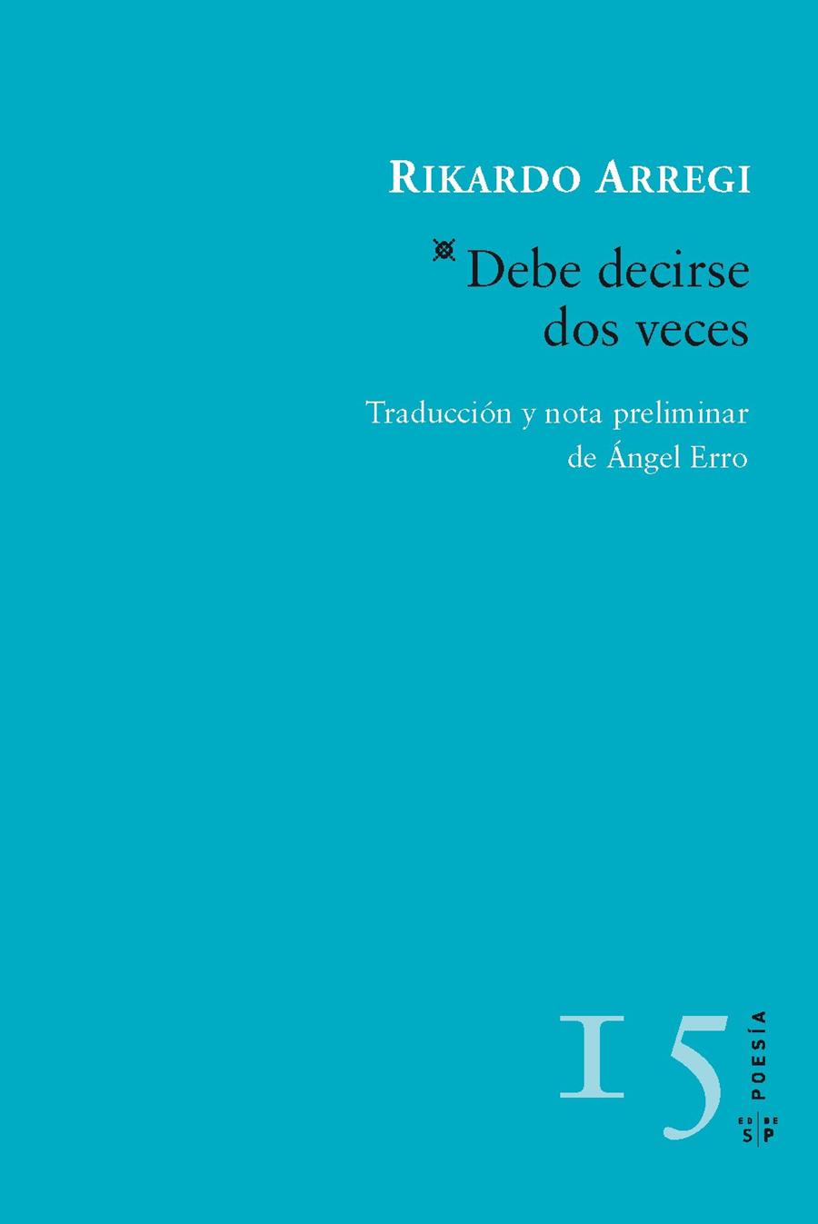 DEBE DECIRSE DOS VECES | 9788416148004 | ARREGI, RIKARDO