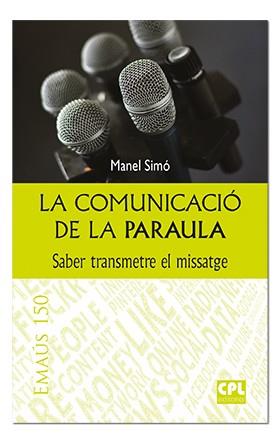 COMUNICACIÓ DE LA PARAULA, LA | 9788491651246 | SIMÓ TARRAGÓ, MANUEL