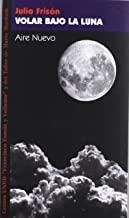 VOLAR BAJO LA LUNA | 9788495303271 | FRISON, JULIO