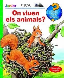 QUÈ? JUNIOR. ON VIUEN ELS ANIMALS? | 9788484234005