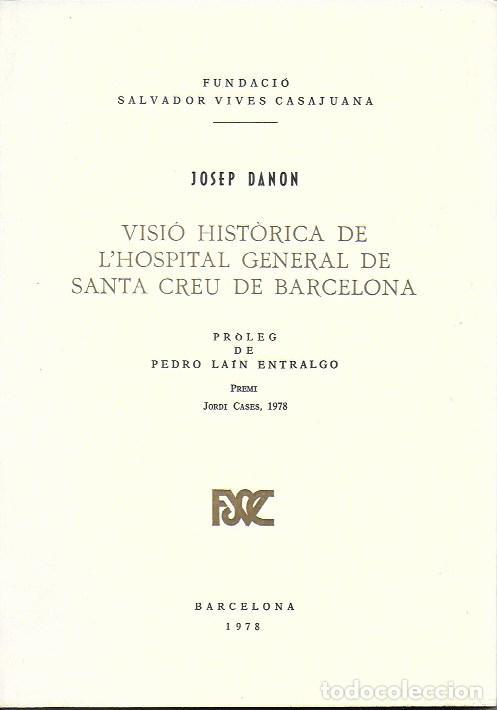 VISIÓ HISTÒRICA DE L'HOSPITAL GENERAL DE SANTA CREU DE BARCELONA | 9788423201273 | DANON, JOSEP