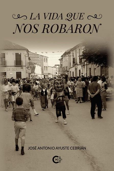 VIDA QUE NOS ROBARON, LA | 9791387763053 | AYUSTE CEBRIÁN, JOSÉ ANTONIO