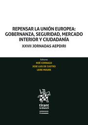 REPENSAR LA UNIÓN EUROPEA : GOBERNANZA, SEGURIDAD, MERCADO INTERIOR Y CIUDADANÍA | 9788413362243 | CORNAGO, NOÉ