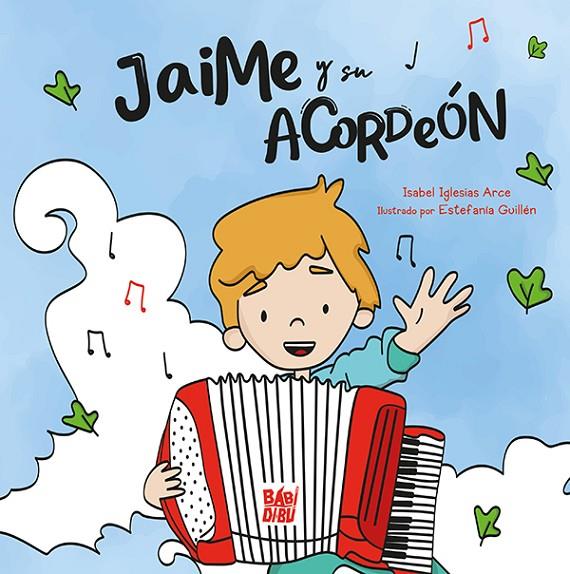 JAIME Y SU ACORDEÓN | 9788419973023 | IGLESIAS ARCE, ISABEL